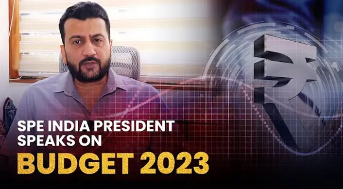 SPE India President Speaks On Budget 2023